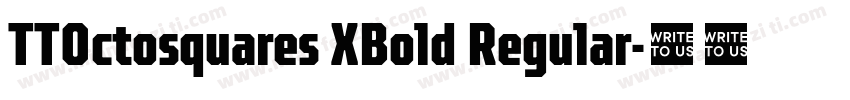 TTOctosquares XBold Regular字体转换